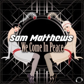 SAM MATTHEWS - WE COME IN PEACE